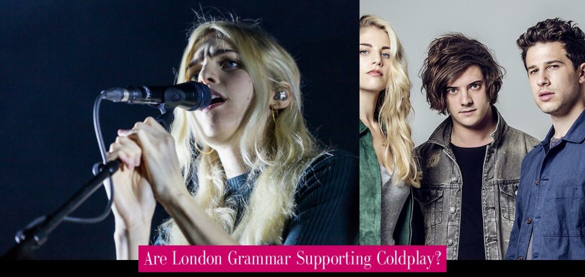 are-london-grammar-supporting-coldplay
