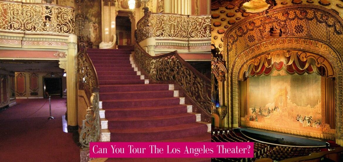 can-you-tour-the-los-angeles-theater