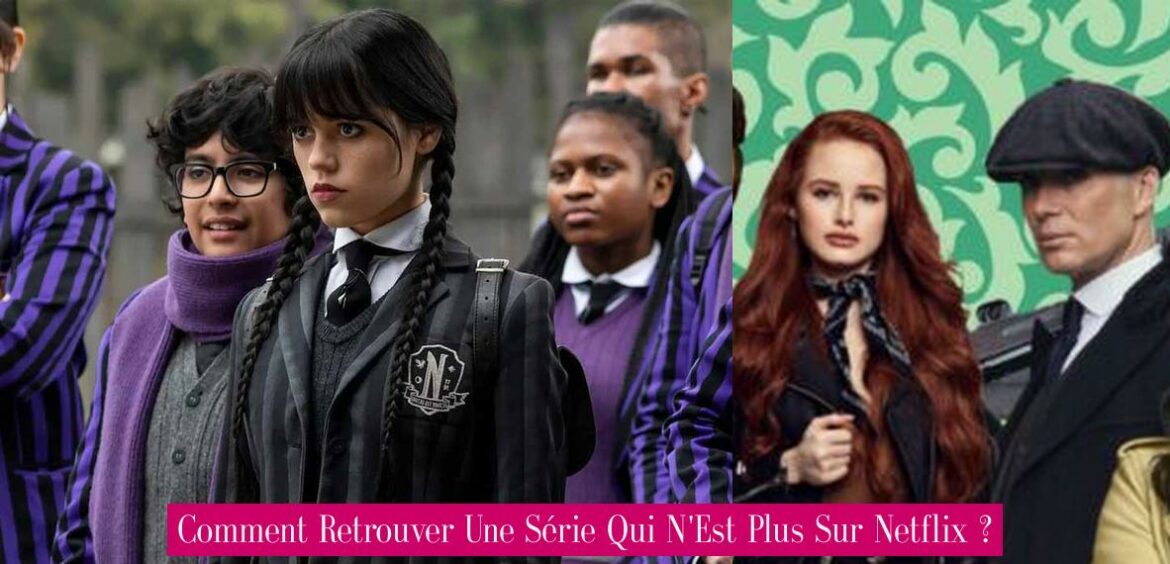 comment-retrouver-une-serie-qui-n-est-plus-sur-netflix