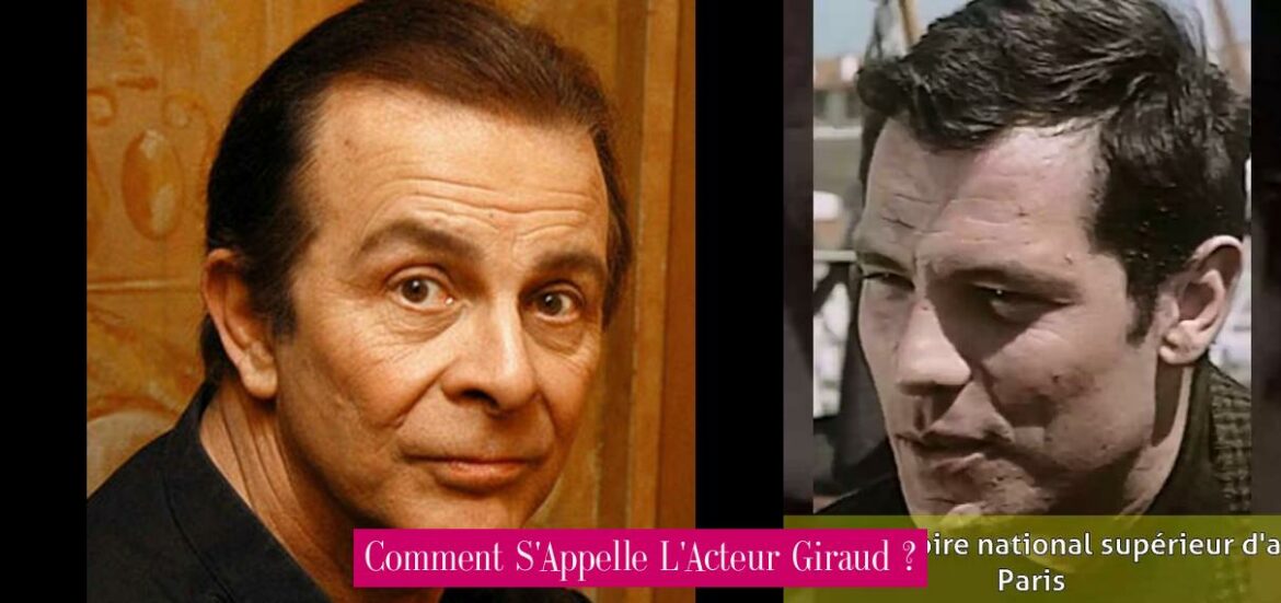 comment-s-appelle-l-acteur-giraud