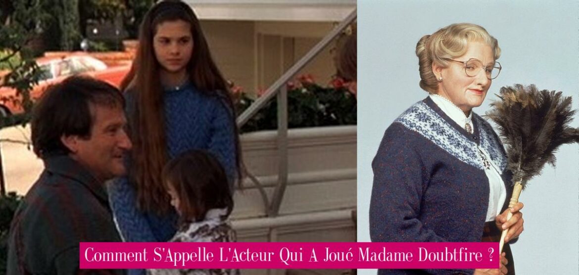 comment-s-appelle-l-acteur-qui-a-joue-madame-doubtfire