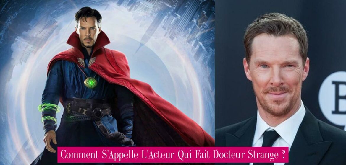 comment-s-appelle-l-acteur-qui-fait-docteur-strange