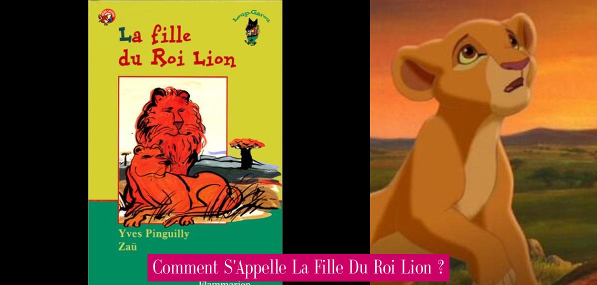 Comment S'Appelle La Fille Du Roi Lion ? - Revue Stars — Nouvelles