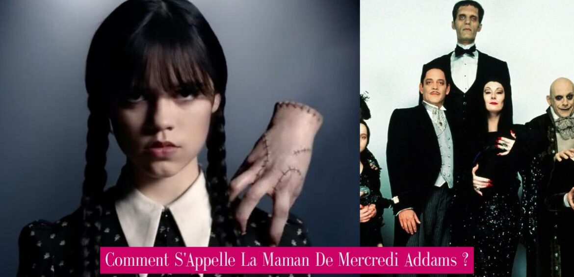 comment-s-appelle-la-maman-de-mercredi-addams