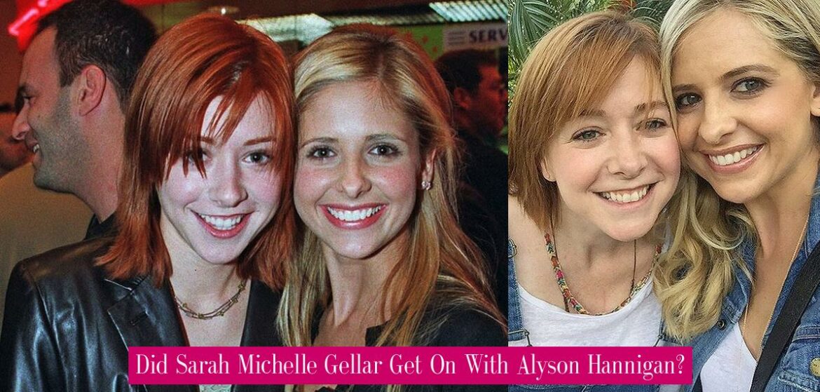did-sarah-michelle-gellar-get-on-with-alyson-hannigan