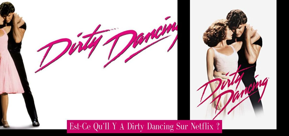 est-ce-qu-il-y-a-dirty-dancing-sur-netflix