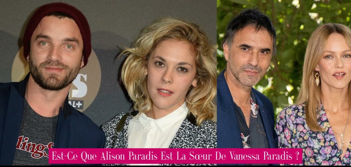 est-ce-que-alison-paradis-est-la-soeur-de-vanessa-paradis
