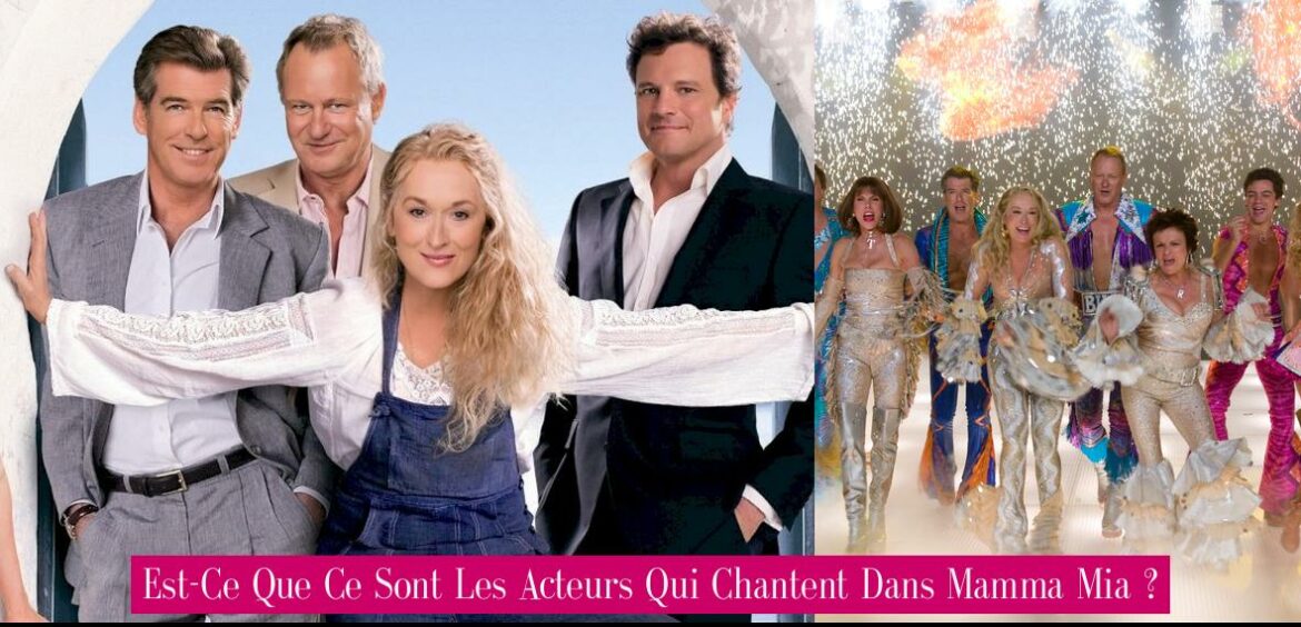 est-ce-que-ce-sont-les-acteurs-qui-chantent-dans-mamma-mia