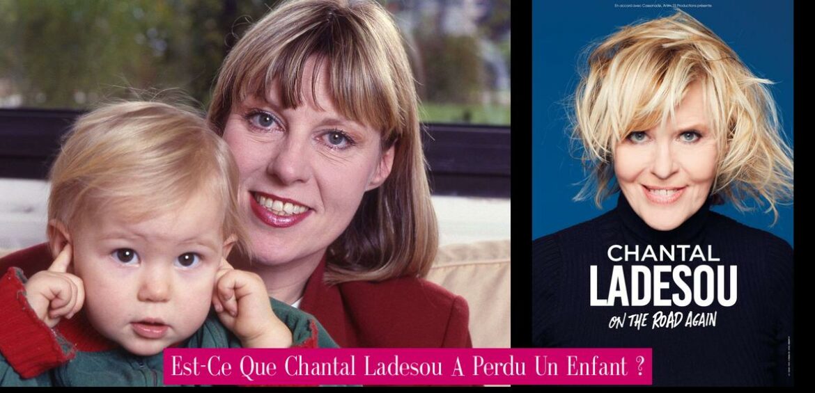 est-ce-que-chantal-ladesou-a-perdu-un-enfant