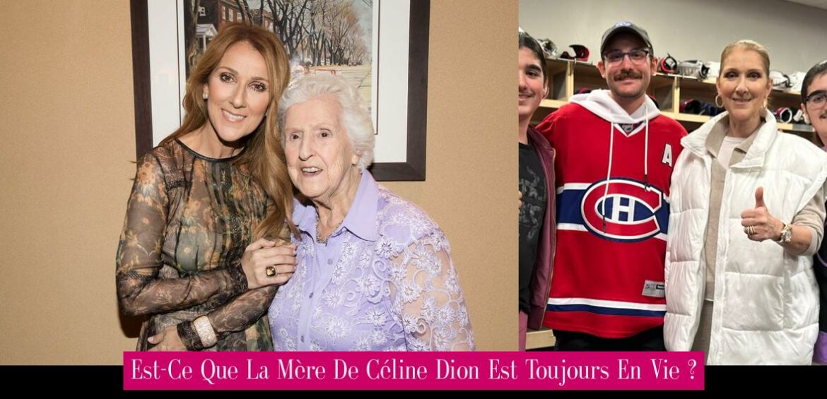 est-ce-que-la-mere-de-celine-dion-est-toujours-en-vie