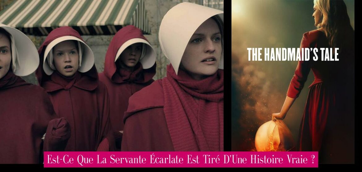 est-ce-que-la-servante-ecarlate-est-tire-d-une-histoire-vraie