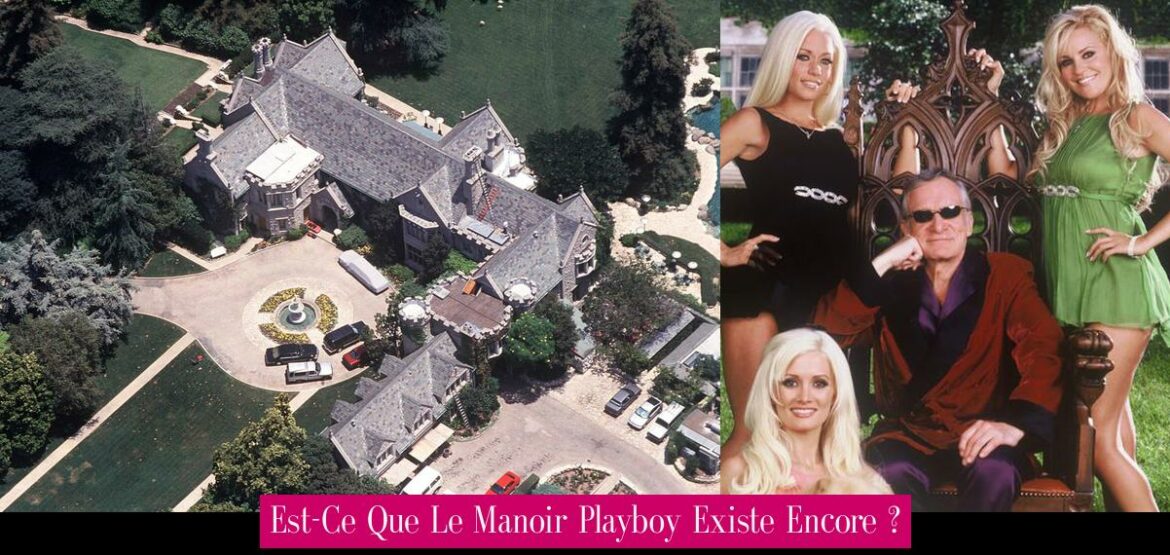 est-ce-que-le-manoir-playboy-existe-encore