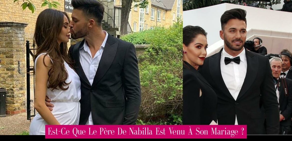 est-ce-que-le-pere-de-nabilla-est-venu-a-son-mariage