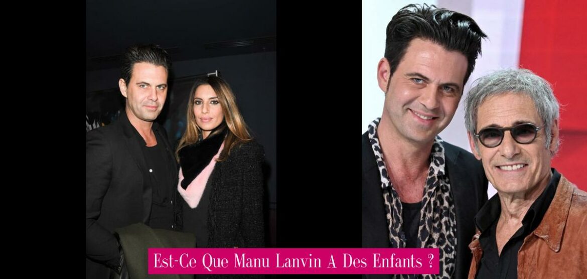 est-ce-que-manu-lanvin-a-des-enfants