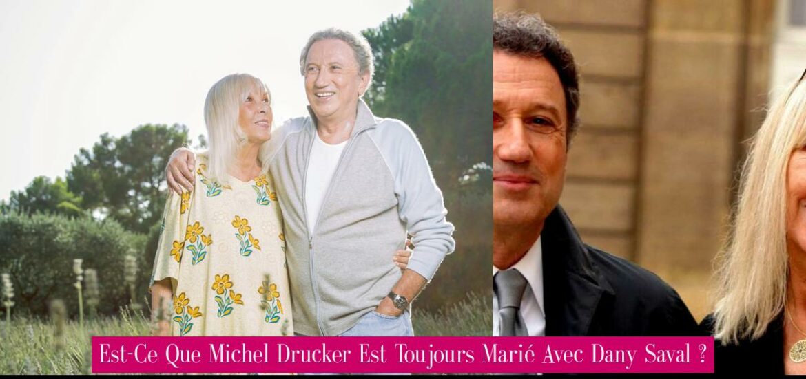 est-ce-que-michel-drucker-est-toujours-marie-avec-dany-saval