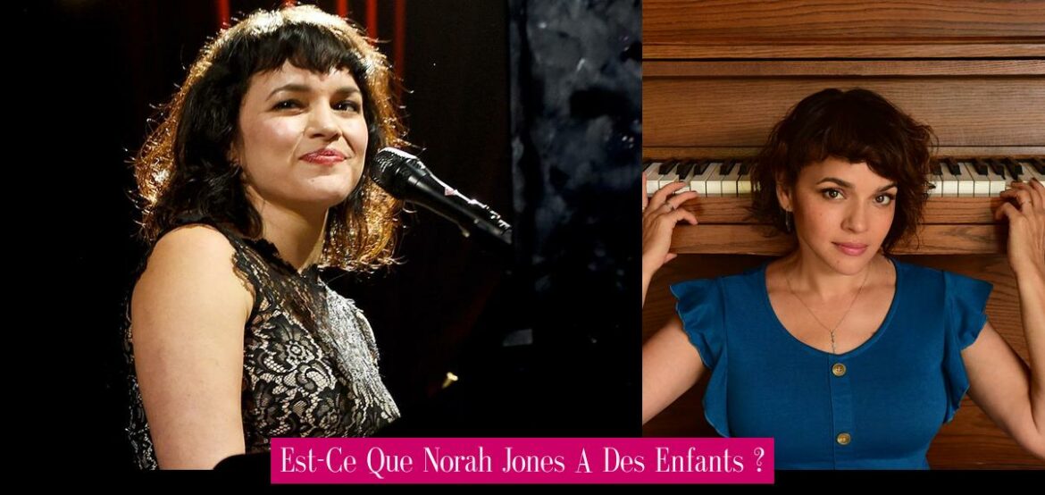 est-ce-que-norah-jones-a-des-enfants