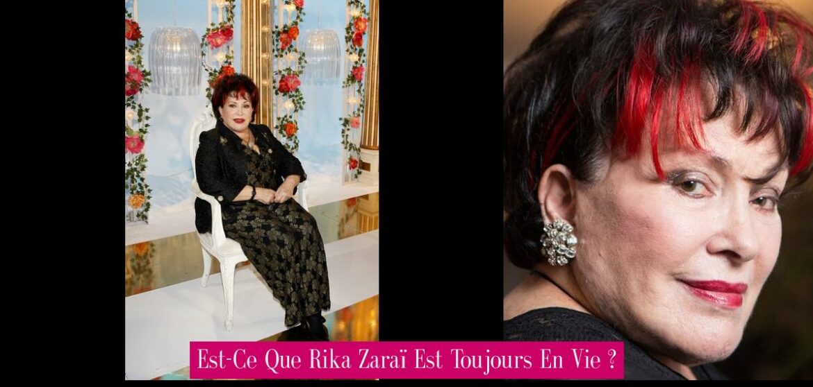 est-ce-que-rika-zarai-est-toujours-en-vie