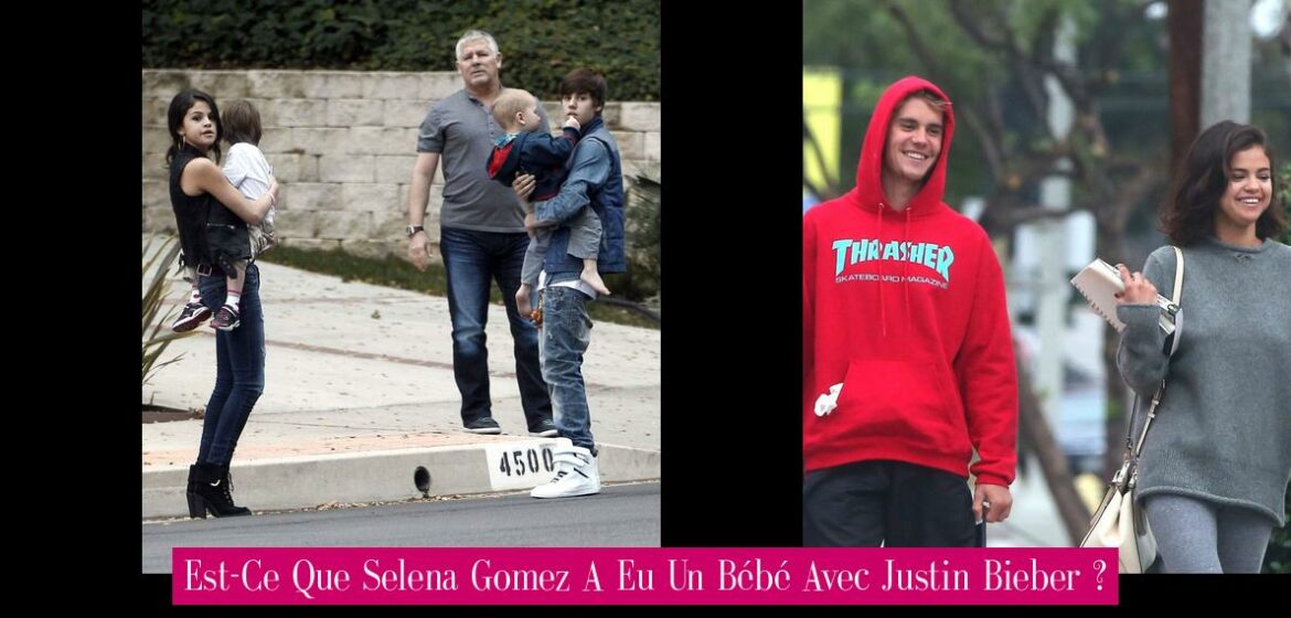 est-ce-que-selena-gomez-a-eu-un-bebe-avec-justin-bieber