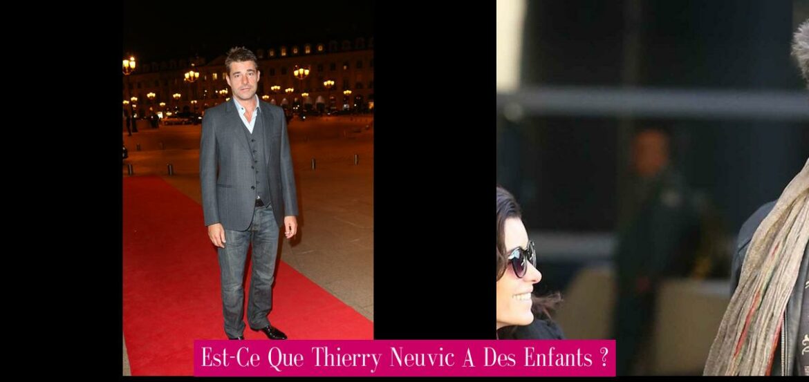 est-ce-que-thierry-neuvic-a-des-enfants