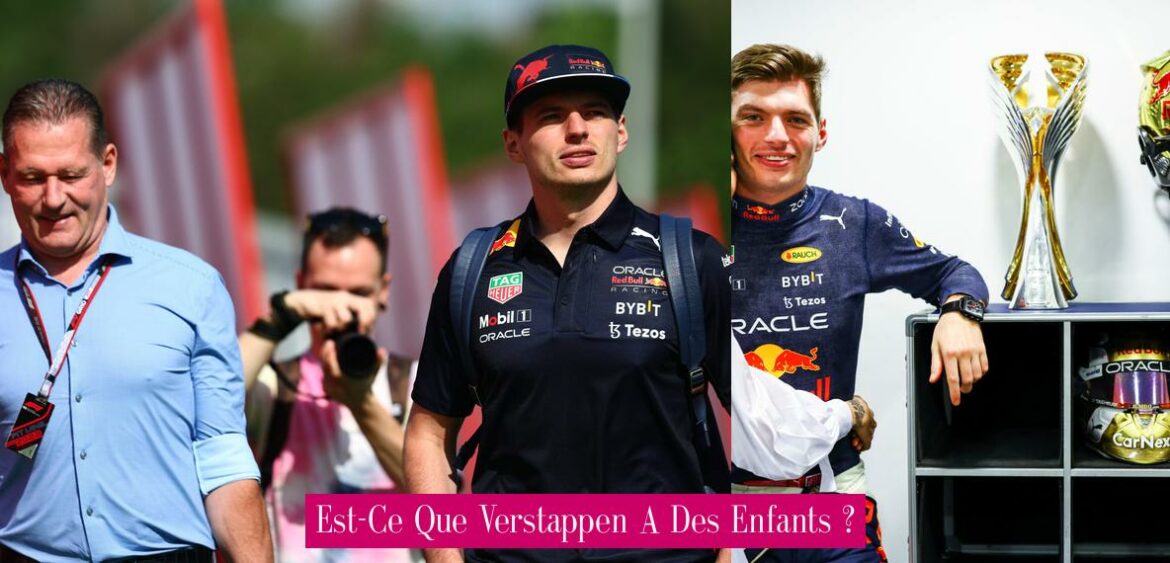 est-ce-que-verstappen-a-des-enfants