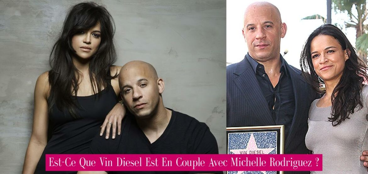 est-ce-que-vin-diesel-est-en-couple-avec-michelle-rodriguez