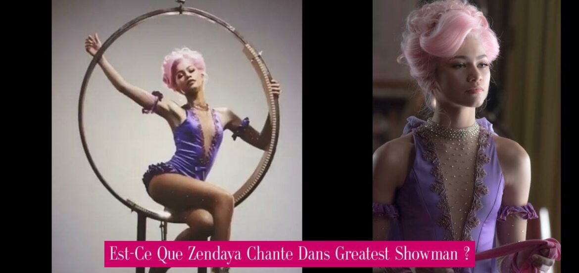 est-ce-que-zendaya-chante-dans-greatest-showman