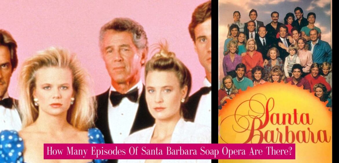 How Many Episodes Of Santa Barbara Soap Opera Are There? - Revue Stars - How Many Episodes Of The Baby Are There