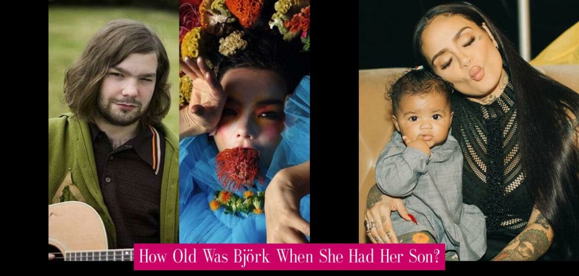 how-old-was-bjork-when-she-had-her-son