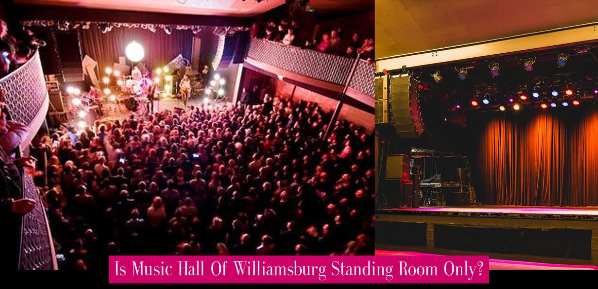 Is Music Hall Of Williamsburg Standing Room Only? Revue Stars