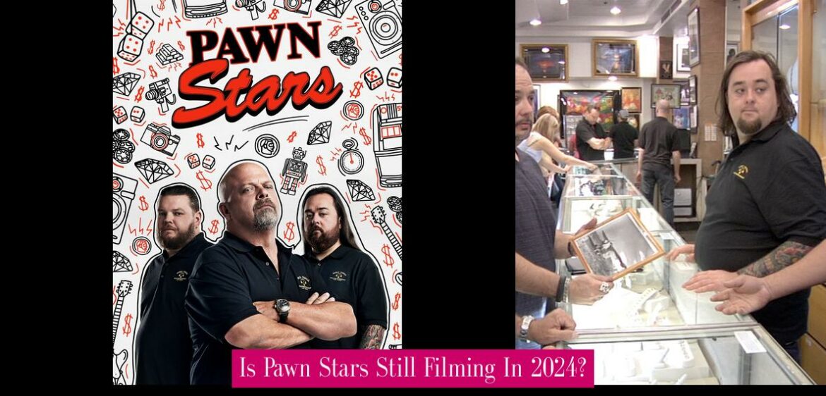 is-pawn-stars-still-filming-in-2024