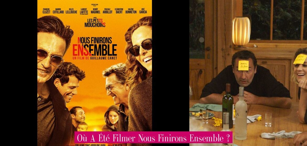 ou-a-ete-filmer-nous-finirons-ensemble