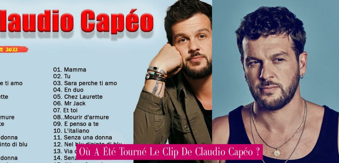 ou-a-ete-tourne-le-clip-de-claudio-capeo