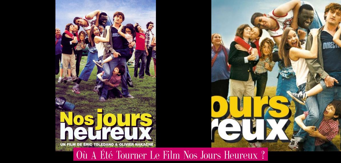 Où A Été Tourner Le Film Nos Jours Heureux ? - Revue Stars — Nouvelles