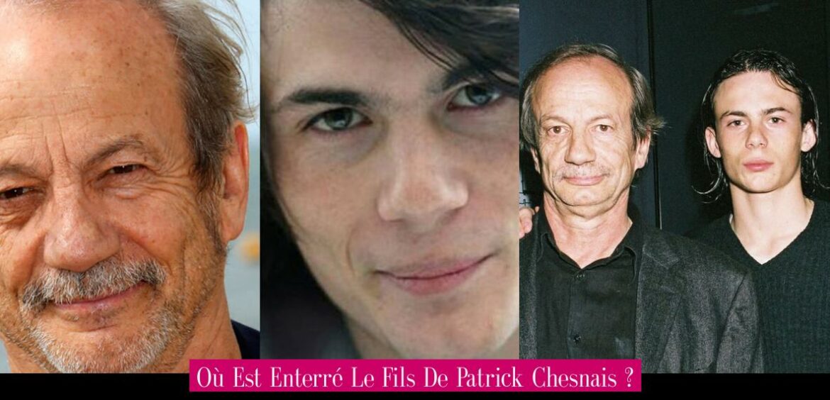 ou-est-enterre-le-fils-de-patrick-chesnais
