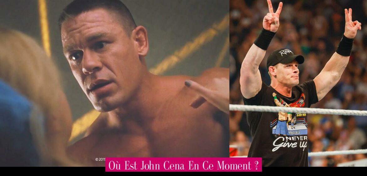 ou-est-john-cena-en-ce-moment