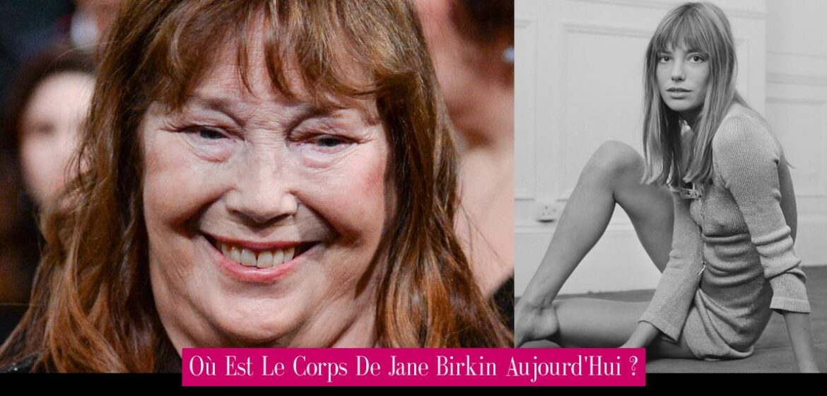 ou-est-le-corps-de-jane-birkin-aujourd-hui