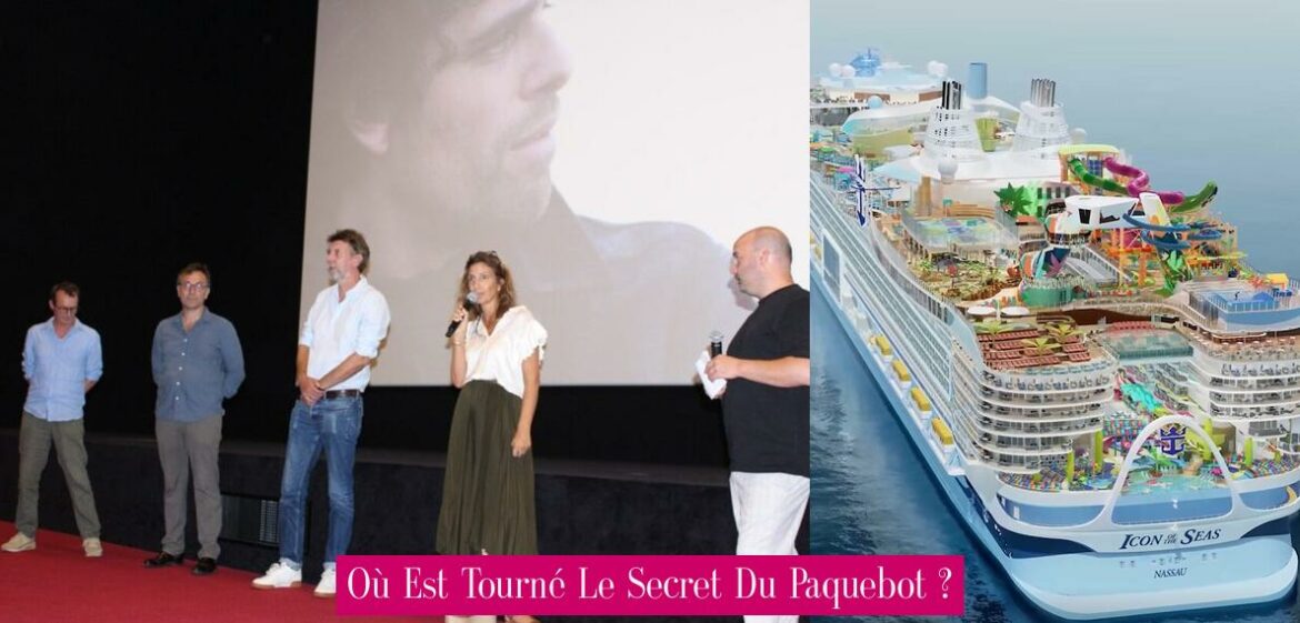 ou-est-tourne-le-secret-du-paquebot