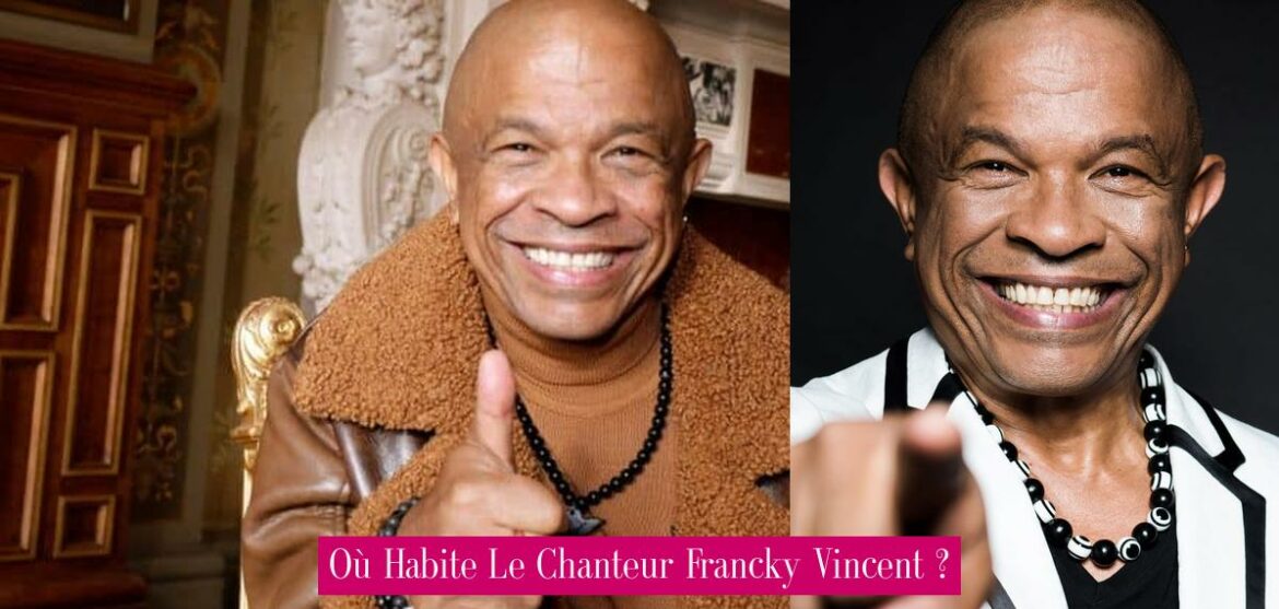 ou-habite-le-chanteur-francky-vincent