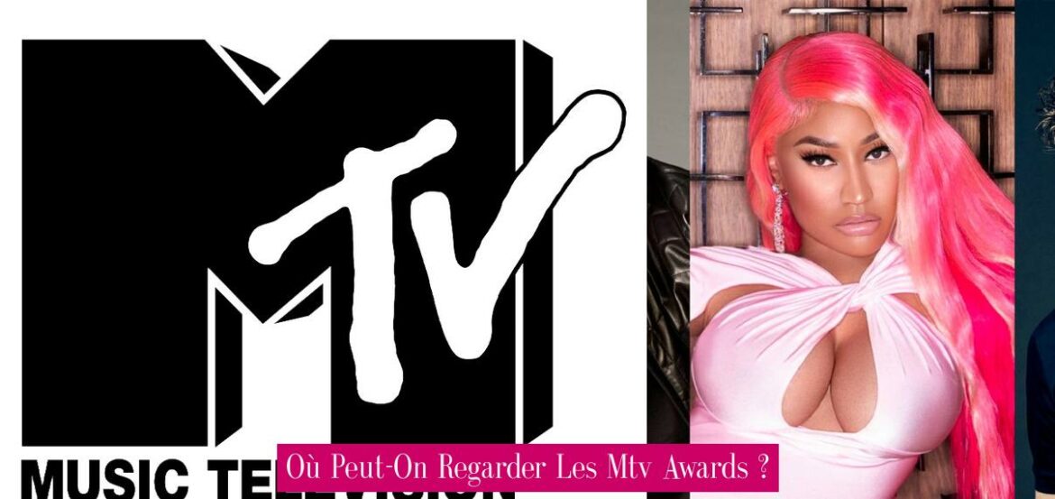 ou-peut-on-regarder-les-mtv-awards