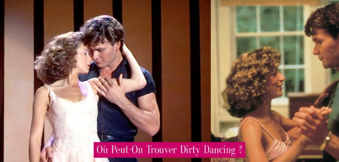 ou-peut-on-trouver-dirty-dancing