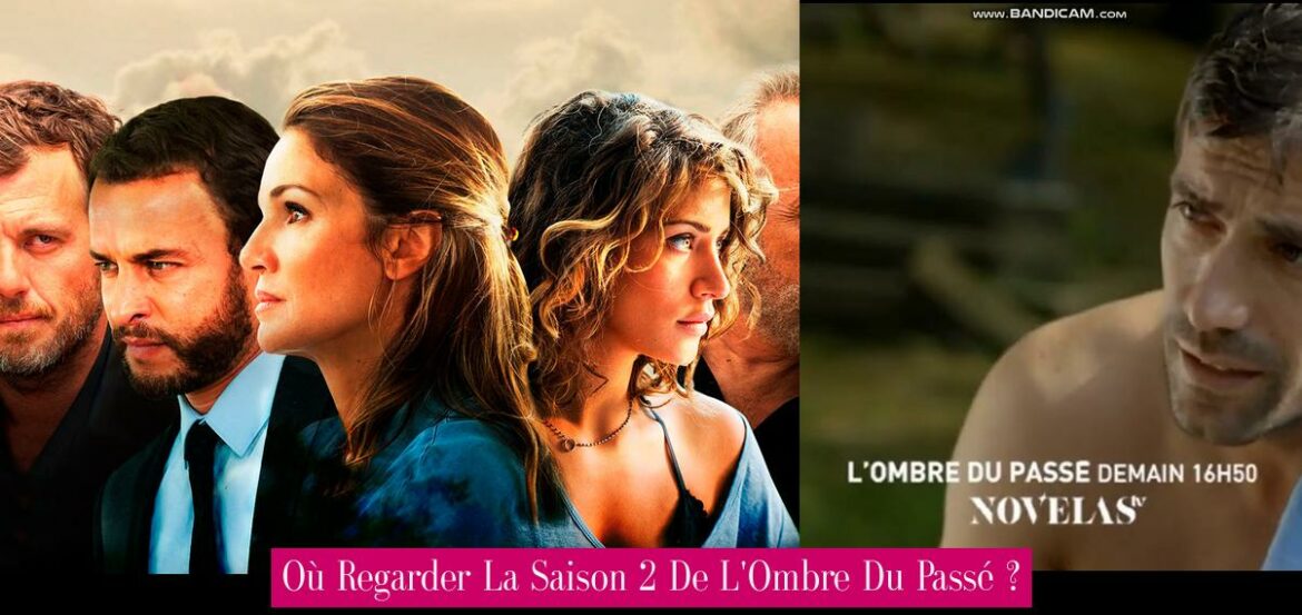 ou-regarder-la-saison-2-de-l-ombre-du-passe