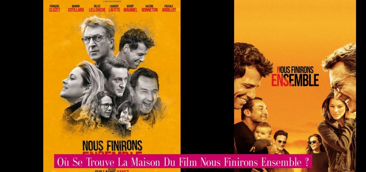 ou-se-trouve-la-maison-du-film-nous-finirons-ensemble