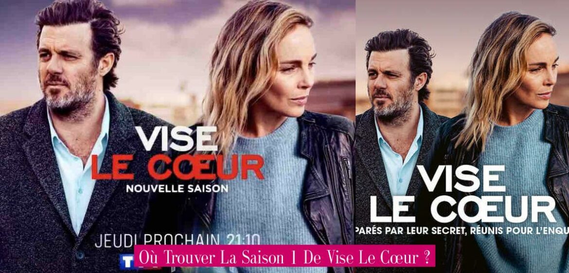 ou-trouver-la-saison-1-de-vise-le-coeur