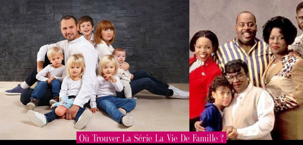 ou-trouver-la-serie-la-vie-de-famille