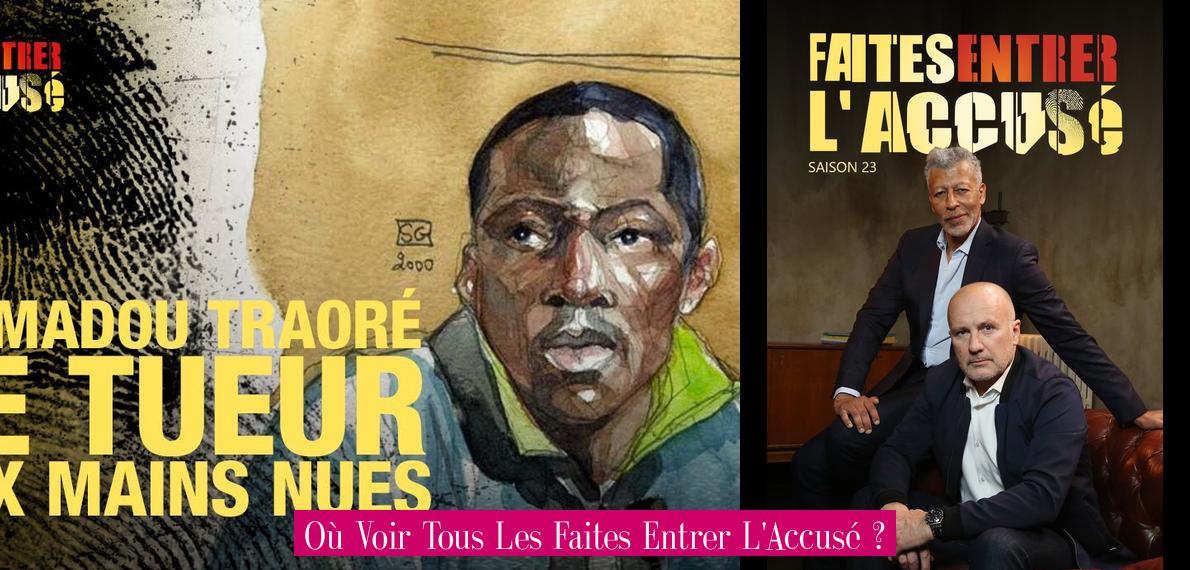 Où Voir Tous Les Faites Entrer L'Accusé ? - Revue Stars — Nouvelles