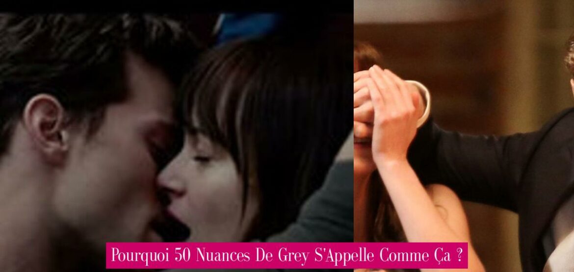 pourquoi-50-nuances-de-grey-s-appelle-comme-ca