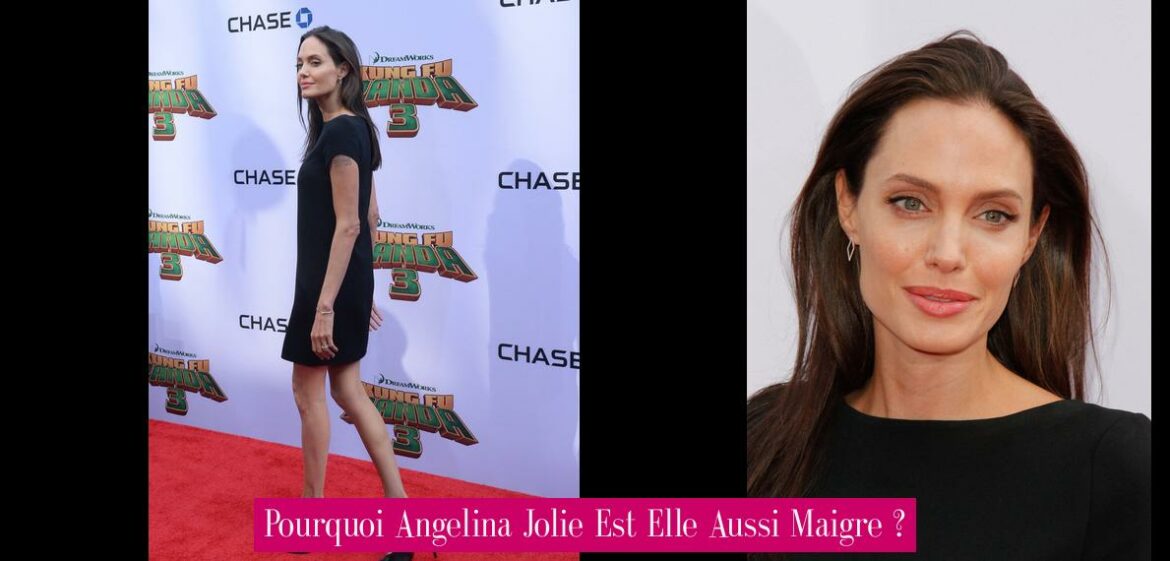 pourquoi-angelina-jolie-est-elle-aussi-maigre