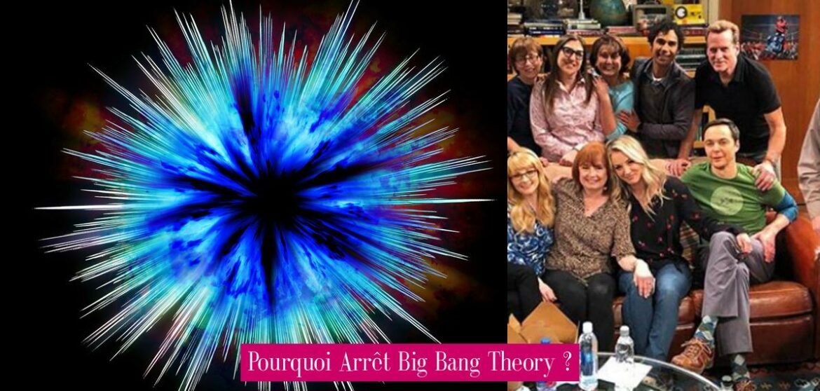 pourquoi-arret-big-bang-theory