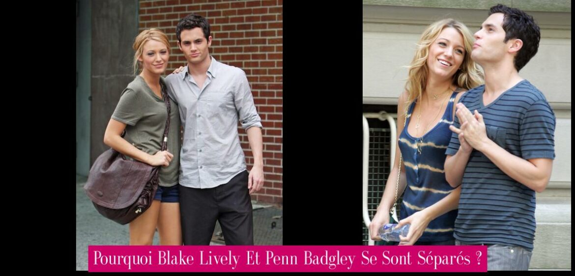 pourquoi-blake-lively-et-penn-badgley-se-sont-separes