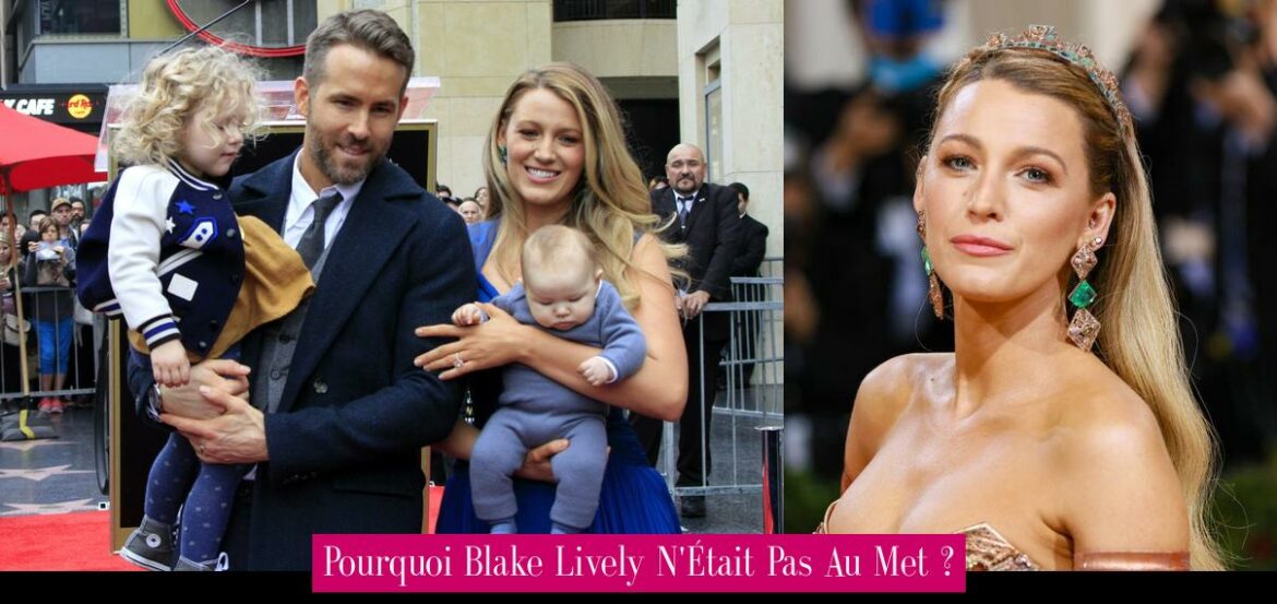 pourquoi-blake-lively-n-etait-pas-au-met